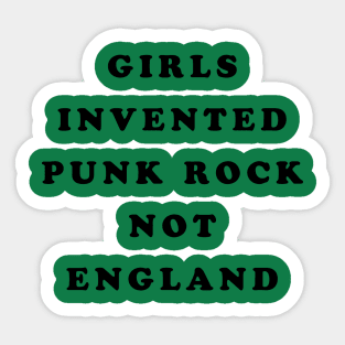 Girls Invented Punk Rock Not England Sticker